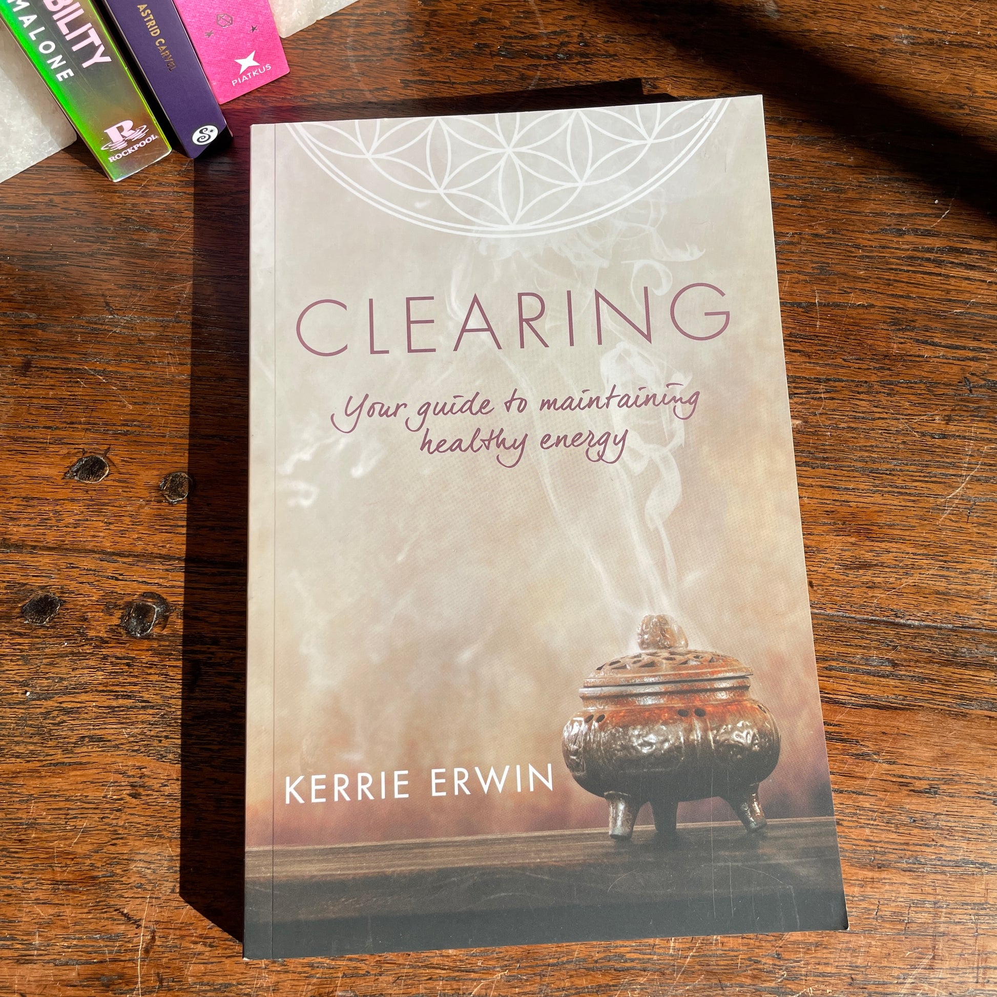 Clearing - your guide to maintaining healthy energy - Kerrie Erwin